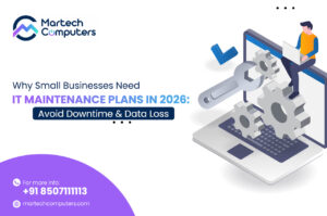 Why Small Businesses Need IT Maintenance Plans in 2026: Avoid Downtime & Data Loss