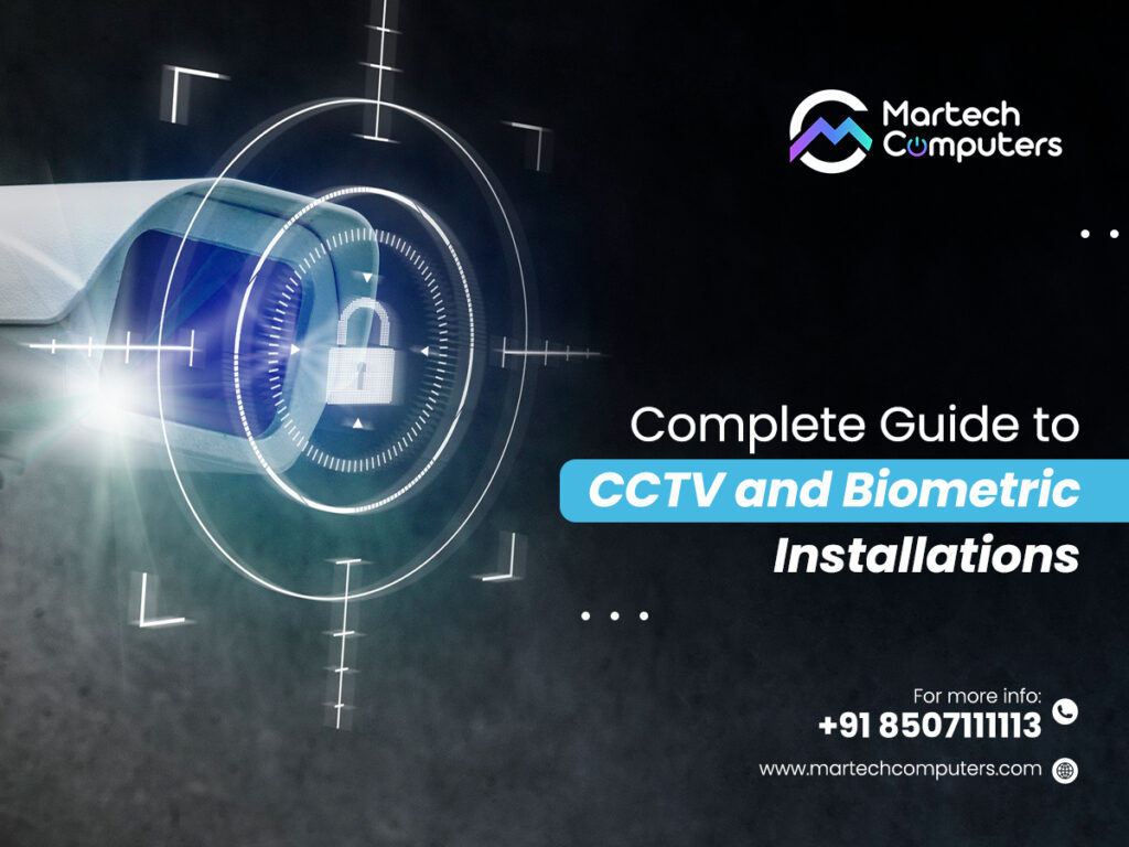 Complete Guide to CCTV and Biometric Installations