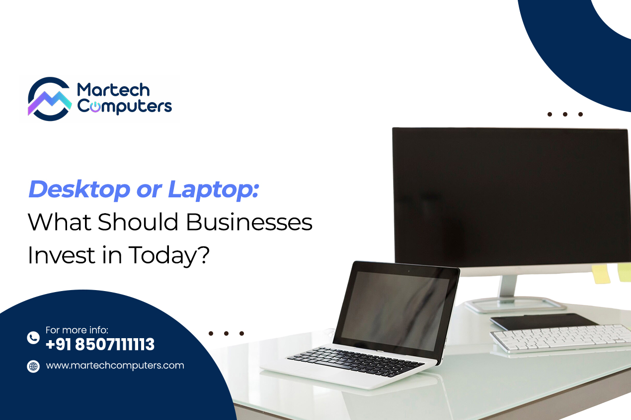 Desktop or Laptop: What Should Businesses Invest in Today?